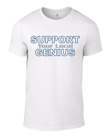 Support Your Local Genius Short Sleeve Tee