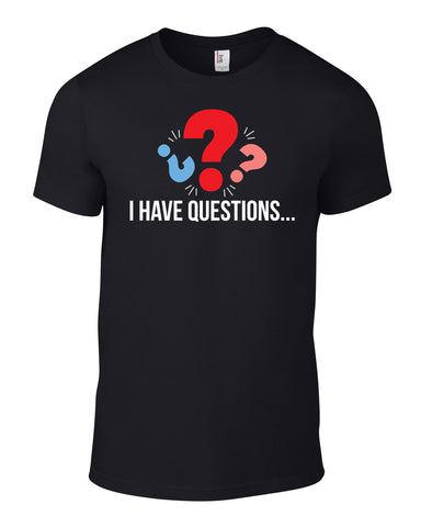 I Have Questions... Short Sleeve Tee